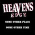 Heavens Edge, Some Other Place - Some Other Time mp3