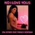 Era Istrefi, No I Love Yous (feat. French Montana) mp3