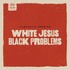 Fantastic Negrito, White Jesus Black Problems mp3