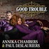 Annika Chambers & Paul Deslauriers, Good Trouble