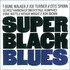 T-Bone Walker, Joe Turner & Otis Spann, Super Black Blues