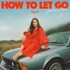 Sigrid, How To Let Go (Special Edition) mp3