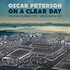 Oscar Peterson, On a Clear Day: The Oscar Peterson Trio - Live in Zurich, 1971
