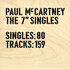Paul McCartney, The 7" Singles