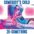 Somebody's Child, 20-Something mp3