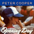 Peter Cooper, Opening Day mp3