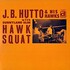 J.B. Hutto, Hawk Squat