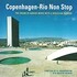 Various Artists, Copenhagen-Rio Non Stop
