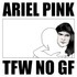 Ariel Pink, Tfw No Gf mp3