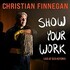 Christian Finnegan, Show Your Work mp3