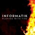 Informatik, Playing With Fire mp3