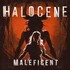 Halocene, Maleficent