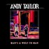 Andy Taylor, Man's A Wolf To Man