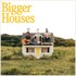 Dan + Shay, Bigger Houses