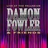 Damon Fowler, Live At The Palladium