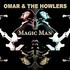 Omar & The Howlers, Magic Man