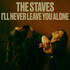 The Staves, I'll Never Leave You Alone mp3
