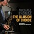 Michael Thomas, The Illusion Of Choice