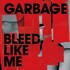 Garbage, Bleed Like Me (Deluxe Edition) mp3