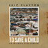 Eric Clapton, To Save a Child mp3