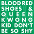 Blood Red Shoes, Kid Don't Be So Shy