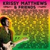 Krissy Matthews, Krissy Matthews & Friends