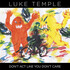 Luke Temple, Don't Act Like You Don't Care mp3