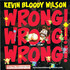 Kevin Bloody Wilson, Wrong! Wrong! Wrong! mp3