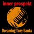 Inner Prospekt, Dreaming Tony Banks mp3