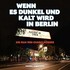 Element of Crime, Wenn es dunkel und kalt wird in Berlin