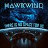 Hawkwind, There Is No Space For Us