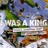 I Was a King, Losing Something Good for Something Better mp3