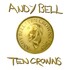 Andy Bell, Ten Crowns