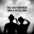 Thee Holy Brothers, High In My Balloon mp3