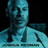 Joshua Redman, Words Fall Short