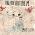 Mal Blum, You Look A Lot Like Me mp3