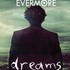 Evermore, Dreams mp3