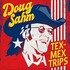 Doug Sahm, Tex-Mex Trips mp3