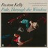 Ruston Kelly, Pale, Through the Window
