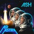 Ash, Ad Astra