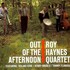 Roy Haynes Quartet, Out of the Afternoon