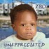 Z-Ro, Unappreciated