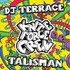 DJ Terrace, Talisman