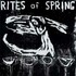 Rites of Spring, Rites of Spring