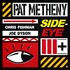 Pat Metheny, Side-Eye III+