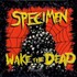 Specimen, Wake the Dead
