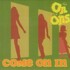 The On and Ons, Come On In