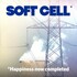 Soft Cell, Happiness Now Completed