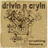 Drivin' N' Cryin', Crushing Flowers
