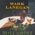 Mark Lanegan, Whiskey For The Holy Ghost